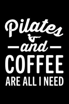 Paperback Pilates and Coffee Are All I Need: Dot Grid Journal, Diary, Notebook, 6x9 inches with 120 Pages. Book