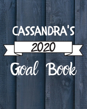 Paperback Cassandra's 2020 Goal Book: 2020 New Year Planner Goal Journal Gift for Cassandra / Notebook / Diary / Unique Greeting Card Alternative Book