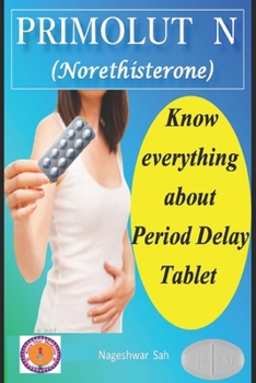 Norethisterone (PRIMOLUT N): Your Complete Guide of Period Delay Tablet
