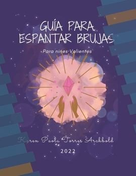 Paperback Guía para espantar brujas: Para nin@s valientes [Spanish] Book