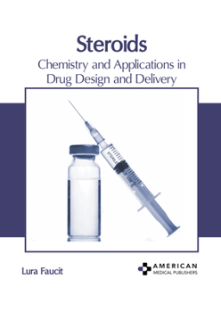 Hardcover Steroids: Chemistry and Applications in Drug Design and Delivery Book