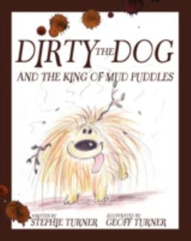 Paperback Dirty the Dog and the King of Mud Puddles Book