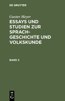 Hardcover Gustav Meyer: Essays Und Studien Zur Sprachgeschichte Und Volkskunde. Band 2 [German] Book