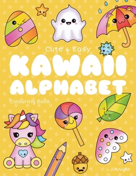 Paperback Cute and Easy Kawaii Alphabet Colouring Book: 26 Fun and Relaxing Colouring Pages for All Ages Book