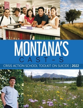 Paperback Montana's CAST-S: The Montana Crisis Action School Toolkit on Suicide Book