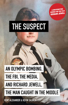 Hardcover The Suspect: An Olympic Bombing, the Fbi, the Media, and Richard Jewell, the Man Caught in the Middle Book