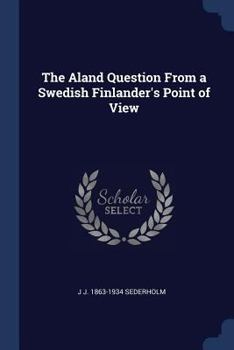 Paperback The Aland Question From a Swedish Finlander's Point of View Book