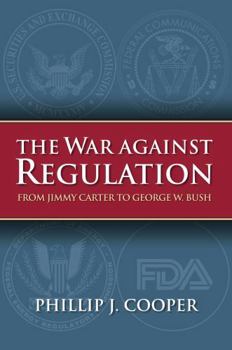 Hardcover The War Against Regulation: From Jimmy Carter to George W. Bush Book
