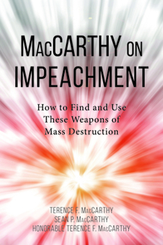 Paperback MacCarthy on Impeachment: How to Find and Use These Weapons of Mass Destruction Book