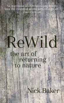 Hardcover Rewild: The Art of Returning to Nature Book