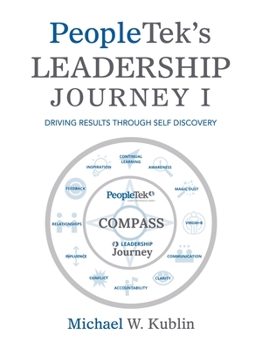 Paperback Peopletek's Leadership Journey I: Driving Results Through Self Discovery Book