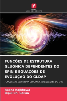Paperback Funções de Estrutura Gluónica Dependentes Do Spin E Equações de Evolução Do Gldap [Portuguese] Book