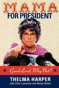 Paperback Mama for President: Good Lord, Why Not? Book
