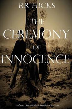 The Ceremony of Innocence - Book #1 of the William Hanlin's Civil War