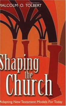 Paperback Shaping the Church: Adapting New Testament Church Models for Today Book