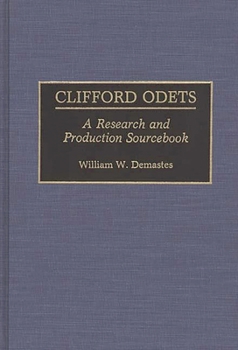 Hardcover Clifford Odets: A Research and Production Sourcebook Book