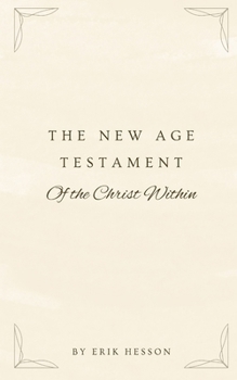 Paperback The New Age Testament: Of The Christ Within Book