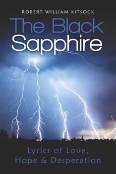 Paperback The Black Sapphire: Lyrics of Love, Hope & Desperation Book