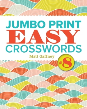Jumbo Print Easy Crosswords #8