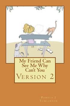 Paperback My Friend Can See Me Why Can't You - Second Edition Book
