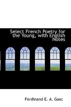 Paperback Select French Poetry for the Young, with English Notes Book