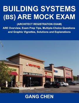 Paperback Building Systems (Bs) Are Mock Exam (Architect Registration Exam): Are Overview, Exam Prep Tips, Multiple-Choice Questions and Graphic Vignettes, Solu Book