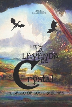 Paperback La Leyenda de Crystal: El Sello de Los Dragones [Spanish] Book