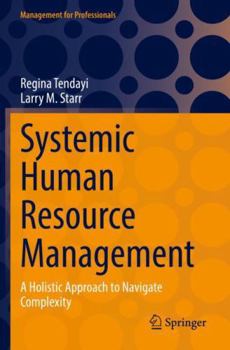 Paperback Systemic Human Resource Management: A Holistic Approach to Navigate Complexity (Management for Professionals) Book