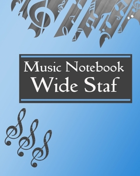 Paperback Music Notebook Wide Staff: Staff Paper Notebook - Music Writing Notebook For Kids - Wide Staff Blank Manuscript Paper - 6 Large Staves Per Page - Book