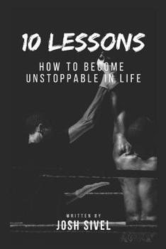 Paperback 10 Lessons: How to become unstoppable in life Book