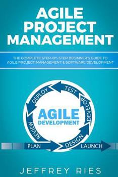 Paperback Agile Project Management: The Complete Step-By-Step Beginner Book