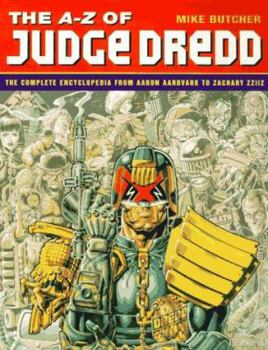 Paperback The A-Z of Judge Dredd: The Complete Encyclopedia from Aaron Aardvark to Zachary Zziiz Book