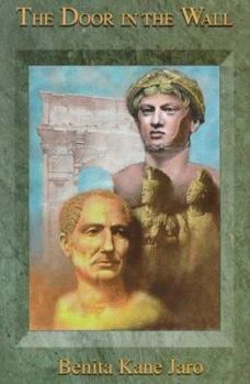 The Door in the Wall - Book #3 of the Ancient Rome