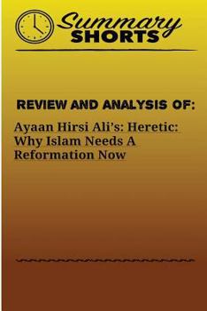 Paperback Review and Analysis On: : Ayaan Hirsi Ali's - Heretic - Why Islam Needs A Reformation Now Book