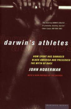 Paperback Darwin's Athletes: How Sport Has Damaged Black America and Preserved the Myth of Race Book