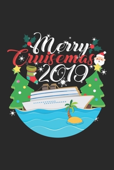 Merry Cruisemas 2019: Merry Christmas Family Cruise Ship vacation Boat Notebook 6x9 Inches 120 dotted pages for notes, drawings, formulas | Organizer writing book planner diary