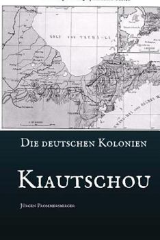 Paperback Die Deutschen Kolonien - Kiautschou [German] Book