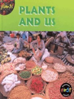 Hardcover Plants: Plants and Us (Heinemann First Library) Book