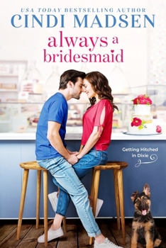 Always a Bridesmaid - Book #2 of the Getting Hitched