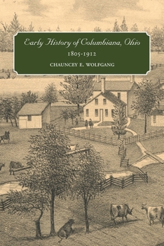Paperback Early History of Columbiana, Ohio, 1805-1912 Book