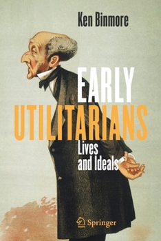 Paperback Early Utilitarians: Lives and Ideals Book