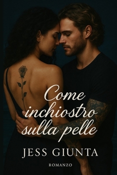 COME INCHIOSTRO SULLA PELLE (Italian Edition)