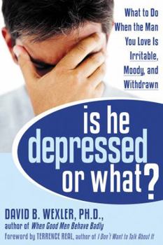 Paperback Is He Depressed or What?: What to Do When the Man You Love Is Irritable, Moody, and Withdrawn Book