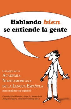 Paperback Hablando Bien Se Entiende La Gente / Speaking Well Makes the World Go'round 1 [Spanish] Book