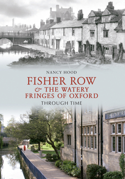 Paperback Fisher Row & the Watery Fringes of Oxford Through Time Book
