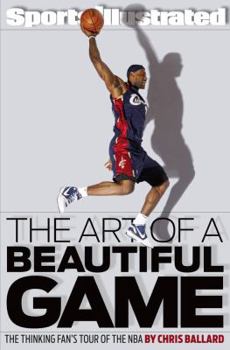 Hardcover Sports Illustrated, the Art of a Beautiful Game: The Thinking Fan's Tour of the NBA Book