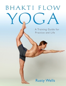 Paperback Bhakti Flow Yoga: A Training Guide for Practice and Life Book