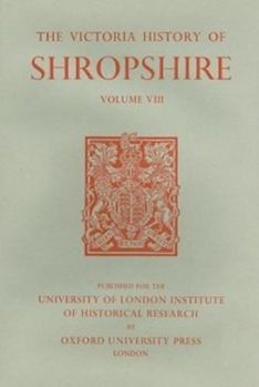 Hardcover A History of Shropshire, Volume VIII Book
