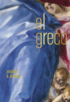 Hardcover El Greco: Ambition and Defiance Book