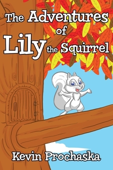 Paperback The Adventures of Lily the Squirrel Book